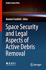 Télécharger le livre :  Space Security and Legal Aspects of Active Debris Removal