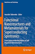 Télécharger le livre :  Functional Nanostructures and Metamaterials for Superconducting Spintronics