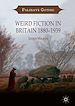 Télécharger le livre :  Weird Fiction in Britain 1880–1939