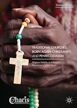 Télécharger le livre :  Traditional Churches, Born Again Christianity, and Pentecostalism