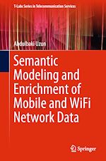 Télécharger le livre :  Semantic Modeling and Enrichment of Mobile and WiFi Network Data