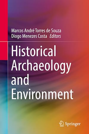 Téléchargez le livre :  Historical Archaeology and Environment