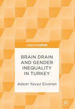 Télécharger le livre :  Brain Drain and Gender Inequality in Turkey
