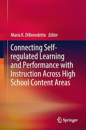 Téléchargez le livre :  Connecting Self-regulated Learning and Performance with Instruction Across High School Content Areas