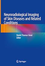 Télécharger le livre :  Neuroradiological Imaging of Skin Diseases and Related Conditions