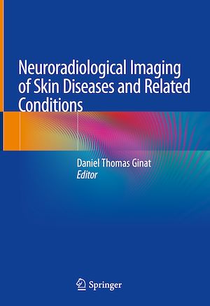 Téléchargez le livre :  Neuroradiological Imaging of Skin Diseases and Related Conditions