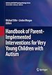 Télécharger le livre :  Handbook of Parent-Implemented Interventions for Very Young Children with Autism