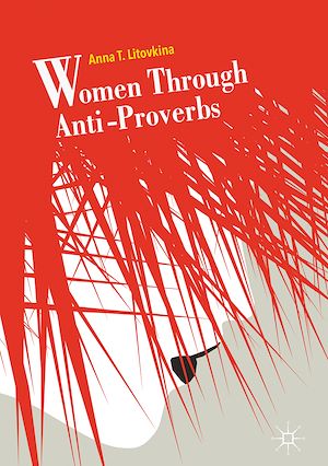 Téléchargez le livre :  Women Through Anti-Proverbs