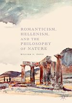 Télécharger le livre :  Romanticism, Hellenism, and the Philosophy of Nature