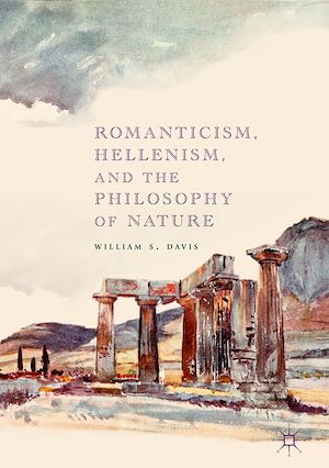 Téléchargez le livre :  Romanticism, Hellenism, and the Philosophy of Nature