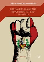 Télécharger le livre :  Capitalism, Class and Revolution in Peru, 1980-2016