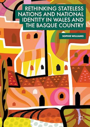Téléchargez le livre :  Rethinking Stateless Nations and National Identity in Wales and the Basque Country
