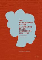 Télécharger le livre :  The Development of the Alternative Black Curriculum, 1890-1940