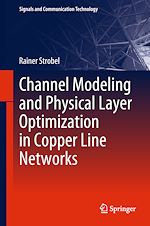 Télécharger le livre :  Channel Modeling and Physical Layer Optimization in Copper Line Networks