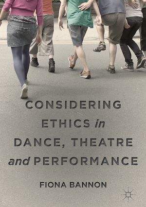 Téléchargez le livre :  Considering Ethics in Dance, Theatre and Performance