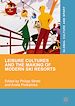 Télécharger le livre :  Leisure Cultures and the Making of Modern Ski Resorts