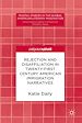 Télécharger le livre :  Rejection and Disaffiliation in Twenty-First Century American Immigration Narratives