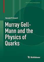 Télécharger le livre :  Murray Gell-Mann and the Physics of Quarks