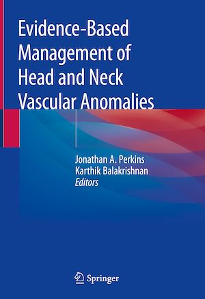 Téléchargez le livre :  Evidence-Based Management of Head and Neck Vascular Anomalies