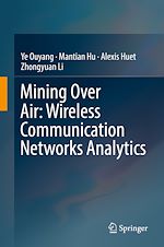 Télécharger le livre :  Mining Over Air: Wireless Communication Networks Analytics
