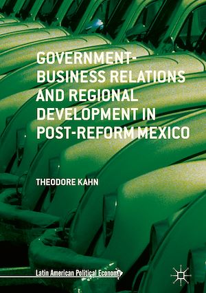 Téléchargez le livre :  Government-Business Relations and Regional Development in Post-Reform Mexico