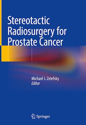 Téléchargez le livre :  Stereotactic Radiosurgery for Prostate Cancer