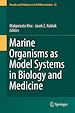 Télécharger le livre :  Marine Organisms as Model Systems in Biology and Medicine