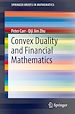 Télécharger le livre :  Convex Duality and Financial Mathematics