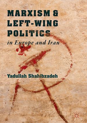 Téléchargez le livre :  Marxism and Left-Wing Politics in Europe and Iran