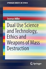 Télécharger le livre :  Dual Use Science and Technology, Ethics and Weapons of Mass Destruction