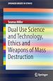 Télécharger le livre :  Dual Use Science and Technology, Ethics and Weapons of Mass Destruction