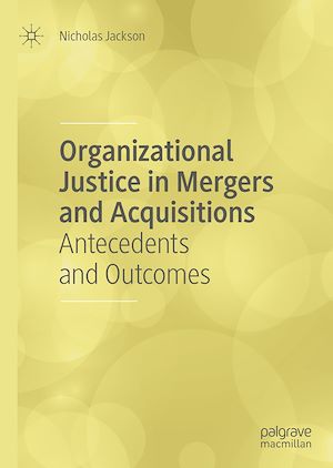 Téléchargez le livre :  Organizational Justice in Mergers and Acquisitions