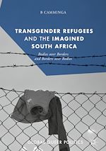 Télécharger le livre :  Transgender Refugees and the Imagined South Africa