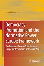 Télécharger le livre :  Democracy Promotion and the Normative Power Europe Framework