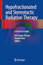 Télécharger le livre :  Hypofractionated and Stereotactic Radiation Therapy