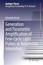 Télécharger le livre :  Generation and Parametric Amplification of Few-Cycle Light Pulses at Relativistic Intensities