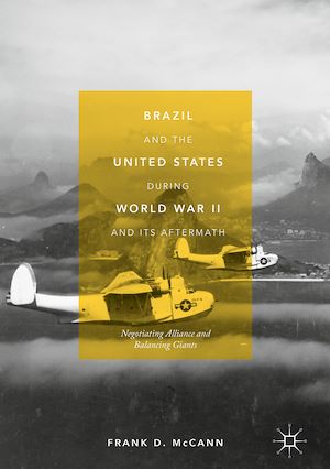 Téléchargez le livre :  Brazil and the United States during World War II and Its Aftermath