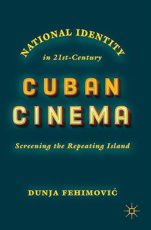 Téléchargez le livre :  National Identity in 21st-Century Cuban Cinema