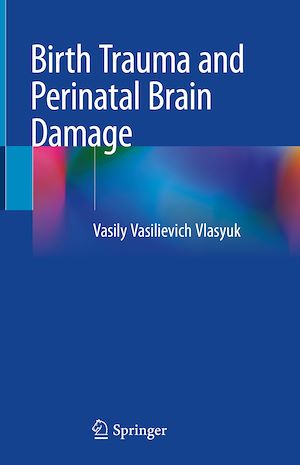 Téléchargez le livre :  Birth Trauma and Perinatal Brain Damage