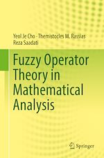 Télécharger le livre :  Fuzzy Operator Theory in Mathematical Analysis