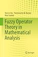 Télécharger le livre :  Fuzzy Operator Theory in Mathematical Analysis