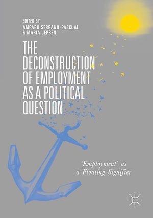 Téléchargez le livre :  The Deconstruction of Employment as a Political Question