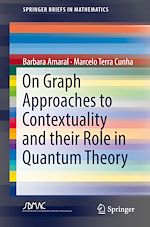Télécharger le livre :  On Graph Approaches to Contextuality and their Role in Quantum Theory