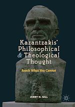 Télécharger le livre :  Kazantzakis' Philosophical and Theological Thought