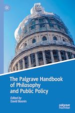 Télécharger le livre :  The Palgrave Handbook of Philosophy and Public Policy