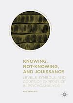 Télécharger le livre :  Knowing, Not-Knowing, and Jouissance