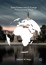 Télécharger le livre :  Great Powers and US Foreign Policy towards Africa