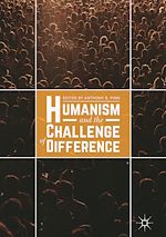 Télécharger le livre :  Humanism and the Challenge of Difference