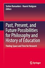 Télécharger le livre :  Past, Present, and Future Possibilities for Philosophy and History of Education