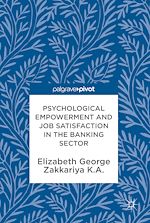 Télécharger le livre :  Psychological Empowerment and Job Satisfaction in the Banking Sector